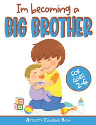 I'm becoming a Big Brother Activity Coloring Book