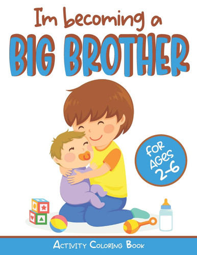 I'm becoming a Big Brother Activity Coloring Book