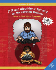PHP and Algorithmic Thinking for the Complete Beginner: Learn to