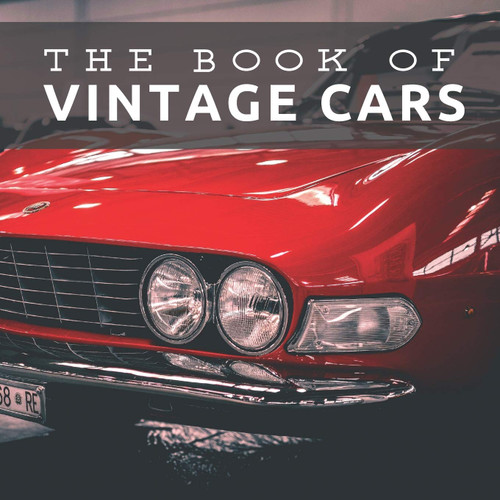 The Book of Vintage Cars: Picture Book For Seniors With Dementia