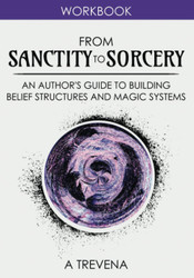 From Sanctity to Sorcery: An Author's Guide to Building Belief