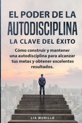 El Poder De La Autodisciplina " La Clave Del Exito " Como Construir Y