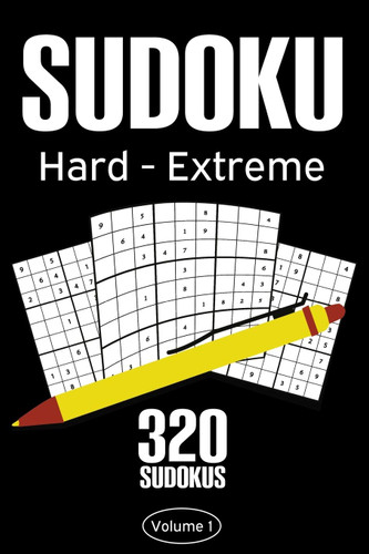 Sudoku Hard - Extreme: Sudoku Puzzle Book With 320 Hard To Expert