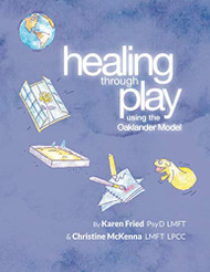 Healing Through Play Using the Oaklander Model