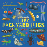 I Spy Backyard Bugs: A Fun Guessing Game Picture Book for Kids Ages