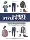 The Men's Style Guide: Capsule Wardrobe Essentials for Casual &