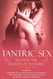 Tantric Sex: Mastery the Secrets of Pleasure: Awakening Your Sexual
