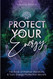 Protect Your Energy: The Book of Positive Vibrations & Toxic Energy