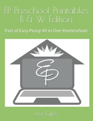 EP Preschool Printables B & W Edition: Part of Easy Peasy All-in-One