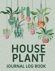 House Plant Journal Log Book