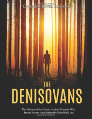 The Denisovans: The History of the Extinct Archaic Humans Who Spread