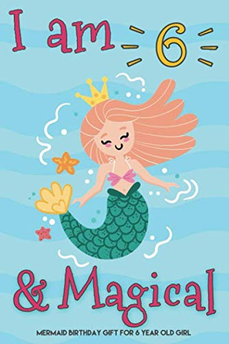 I Am 6 And Magical Mermaid Birthday Gift For 6 Year Old Girl