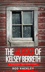 The Murder of Kelsey Berreth: A Shocking True Crime Story