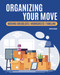 Organizing Your Move: Moving Checklists Worksheets and Timeline