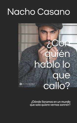 Con quien hablo lo que callo?
