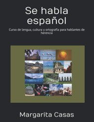 Se habla espanol: Curso de lengua cultura y ortografia para hablantes