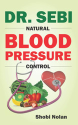 Dr. Sebi Natural Blood Pressure Control