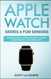 Apple Watch Series 6 For Seniors: A Ridiculously Simple Guide To