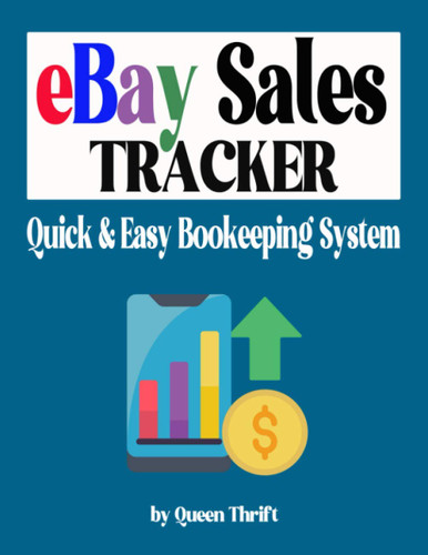 eBay Sales Tracker: Quick And Easy Bookkeeping System To Record