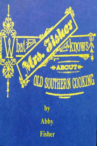 What Mrs. Fisher Knows About Old Southern Cooking