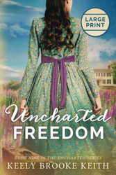 Uncharted Freedom: Large Print (The Uncharted Series)