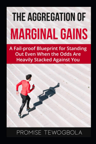 The Aggregation of Marginal Gains: A Fail-proof Blueprint for