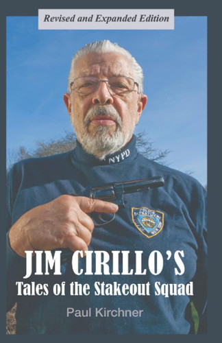 Jim Cirillo's Tales of the Stakeout Squad