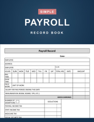 Payroll Record Book: Simple Employee Payroll Record Book for Small