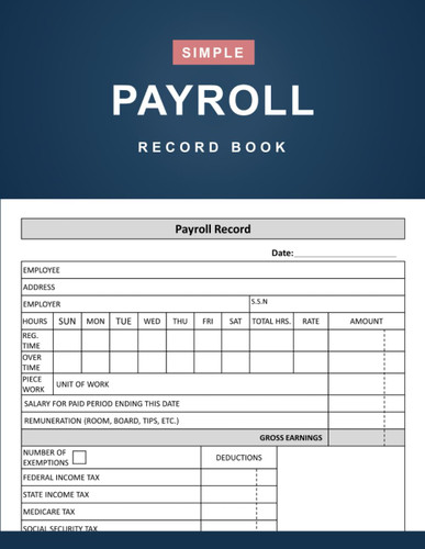 Payroll Record Book: Simple Employee Payroll Record Book for Small