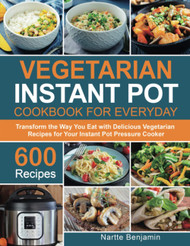 Vegetarian Instant Pot Cookbook for Everyday