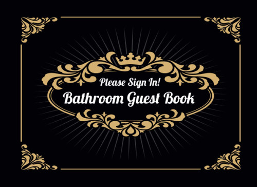 Bathroom Guest Book: Funny Housewarming / White Elephant Gift Idea