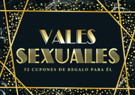 Vales sexuales: 52 cupones de regalo para el (Spanish Edition)