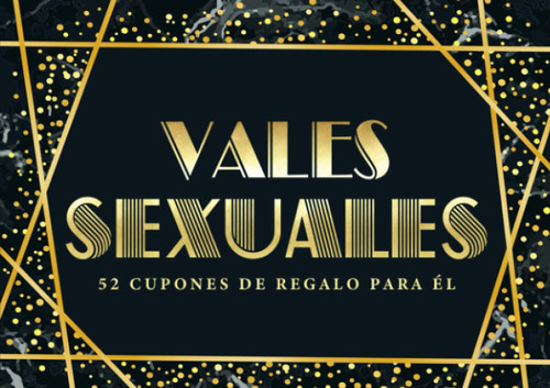 Vales sexuales: 52 cupones de regalo para el (Spanish Edition)