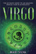 Virgo: The Ultimate Guide to an Amazing Zodiac Sign in Astrology
