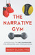The Narrative Gym: Introducing the Abt Framework for Messaging and