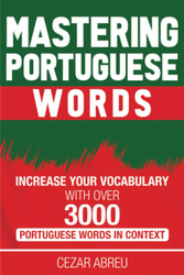 Mastering Portuguese Words: Increase Your Vocabulary with Over 3 000