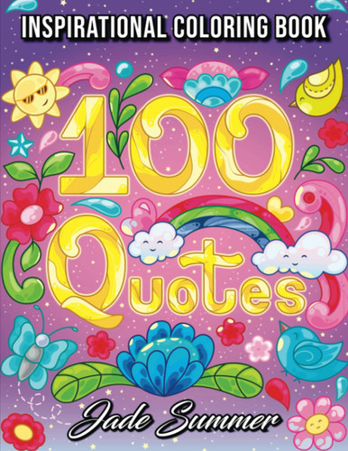 100 Quotes: An Adult Coloring Book with Inspirational Quotes for