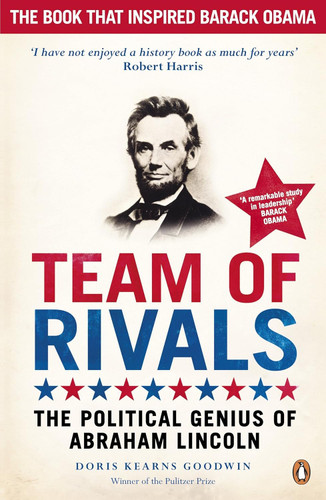 Doris Kearns Goodwin / Team of Rivals The Political Genius of Abraham
