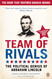 Doris Kearns Goodwin / Team of Rivals The Political Genius of Abraham