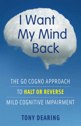 I Want My Mind Back: The Go Cogno Approach to Halt or Reverse Mild