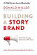 Donald Miller Building a StoryBrand: Seven proven elements of