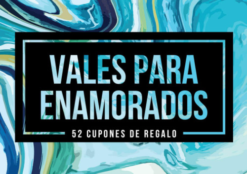 Vales para enamorados - 52 cupones de regalo [Spanish Edition]