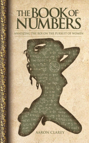 The Book of Numbers: Analyzing the ROI on the Pursuit of Women