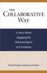 The Collaborative Way: A Story About Engaging the Mind and Spirit of