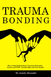 Trauma Bonding: How to Stop Feeling Stuck Overcome Heartache Anxiety