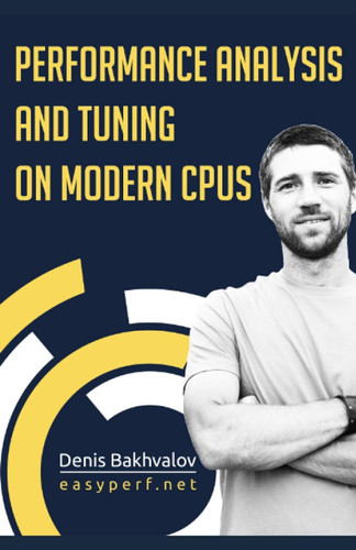 Performance Analysis and Tuning on Modern CPUs: Squeeze the last bit
