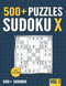 500+ Sudoku X: 500+ Normal and Hard Sudoku X Puzzles with Solutions -