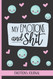 Emotions Journal - My Emotions And Shit