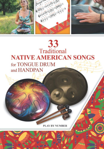 33 Traditional Native American Songs for Tongue Drum and Handpan: