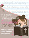 Cursive Handwriting Scripture for Girls: Practice Cursive while